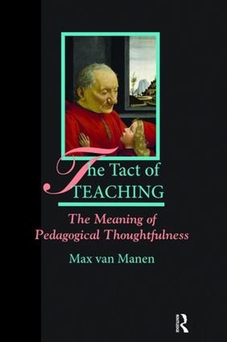 Бумажная книга «The Tact of Teaching: The Meaning of Pedagogical Thoughtfulness», автор Макс ван Манен - фото №1