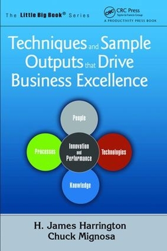 Бумажная книга «Techniques and Sample Outputs that Drive Business Excellence», авторов Чак Миньоза, Х. Джеймс Харрингтон - фото №1