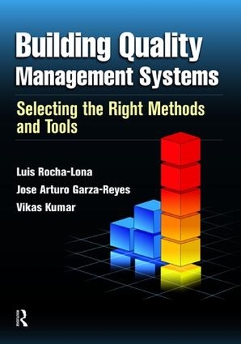 Бумажная книга «Building Quality Management Systems: Selecting the Right Methods and Tools», авторов Хосе Артуро Гарса-Рейес, Луис Роча-Лона, Викас Кумар - фото №1