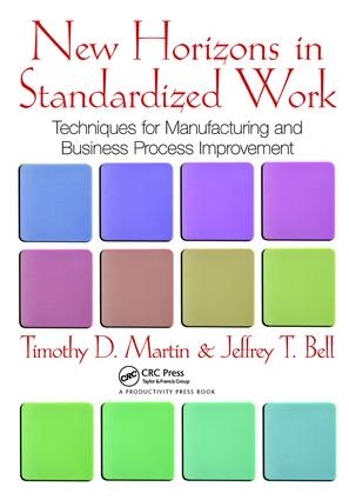 Бумажная книга «New Horizons in Standardized Work: Techniques for Manufacturing and Business Process Improvement», авторов Джеффри Т. Белл, Тимоти Д. Мартин - фото №1