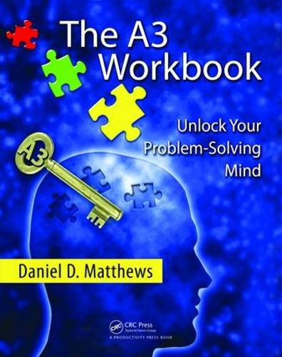 Бумажная книга «The A3 Workbook: Unlock Your Problem-Solving Mind», автор Дэниел Д. Мэтьюс - фото №1