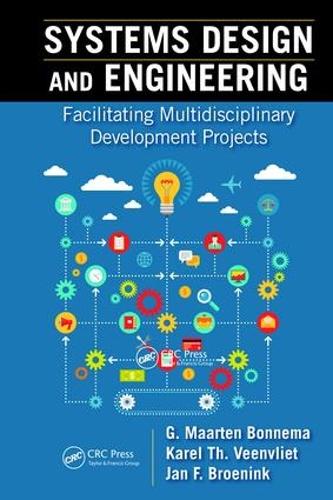 Паперова книга «Systems Design and Engineering: Facilitating Multidisciplinary Development Projects», авторів Г. Маартен Боннема, Ян Ф. Броенінк, Карел Т. Веенвліт - фото №1