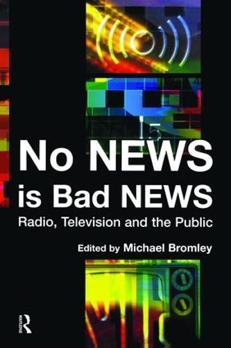 Бумажная книга «No News is Bad News: Radio, Television and the Public», автор Майкл Бромли - фото №1