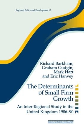 Бумажная книга «The Determinants of Small Firm Growth: An Inter-Regional Study in the United Kingdom 1986-90», авторов Грэм Гаджин, Марк Харт, Ричард Баркхэм - фото №1
