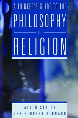 Бумажная книга «A Thinker's Guide to the Philosophy of Religion», автор Аллен Стейрс - фото №1