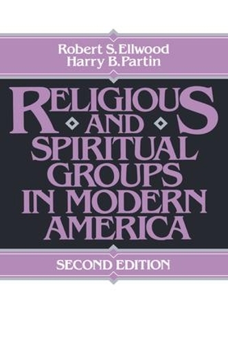 Бумажная книга «Religious and Spiritual Groups in Modern America», авторов Гарри Партин, Роберт Эллвуд - фото №1