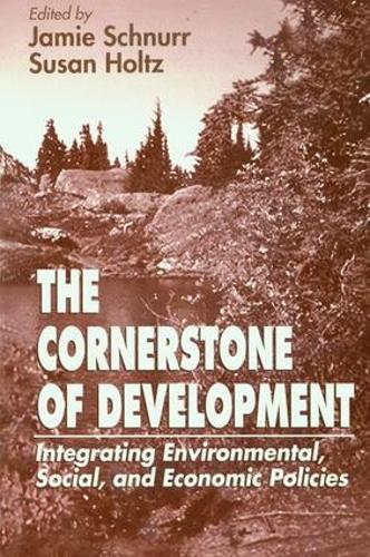 Бумажная книга «The Cornerstone of Development: Integrating Environmental, Social, and Economic Policies», автор Джейми Шнурр - фото №1