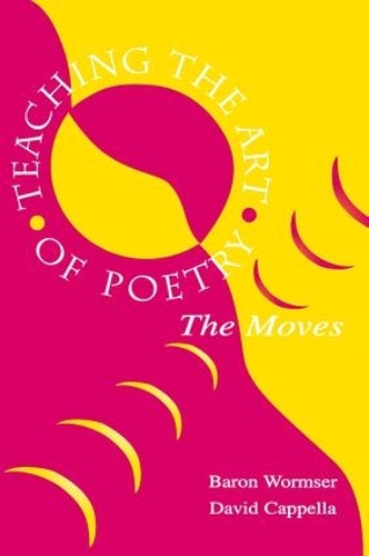 Паперова книга «Teaching the Art of Poetry: The Moves», авторів А. Девід Каппелла, Барон Вормзер - фото №1