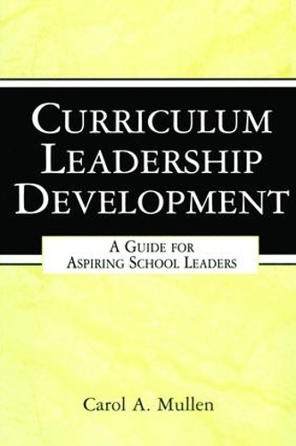 Паперова книга «Curriculum Leadership Development: A Guide for Aspiring School Leaders», автор Керол А. Маллен - фото №1