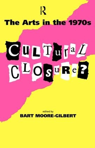 Бумажная книга «The Arts in the 1970s: Cultural Closure», автор Барт Мур-Гилберт - фото №1