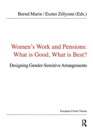 Бумажная книга «Women's Work and Pensions: What is Good, What is Best?: Designing Gender-Sensitive Arrangements», авторов Бернд Марин, Эстер Золиоми - фото №1
