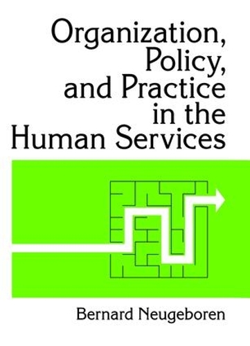 Бумажная книга «Organization, Policy, and Practice in the Human Services», автор Бернар Нойгеборен - фото №1