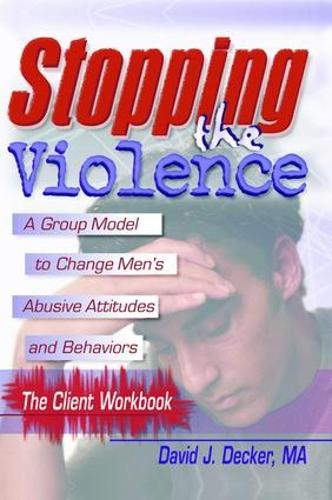Бумажная книга «Stopping The Violence: A Group Model To Change Men'S Abusive Att...Workbook», автор Дэвид Дж. Декер - фото №1