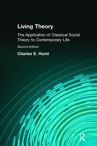 Бумажная книга «Living Theory: The Application of Classical Social Theory to Contemporary Life», автор Чарльз Хёрст - фото №1