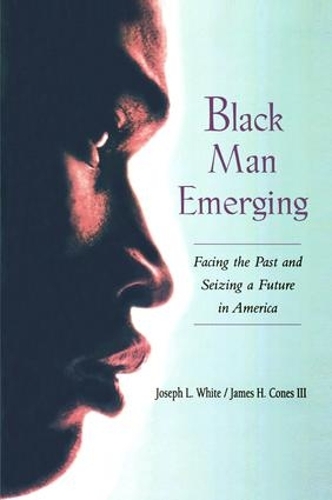 Бумажная книга «Black Man Emerging: Facing the Past and Seizing a Future in America», авторов Джеймс Х. Конес III, Джозеф Л. Уайт - фото №1