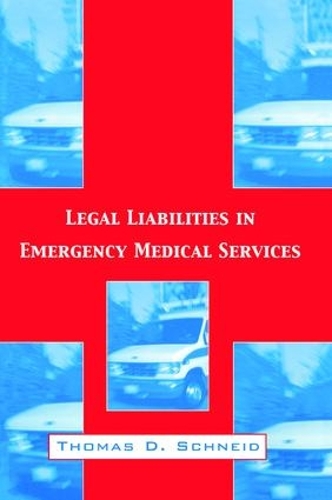 Бумажная книга «Legal Liabilities in Emergency Medical Services», автор Томас Д. Шнейд - фото №1