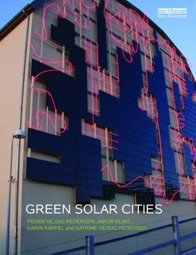 Паперова книга «Green Solar Cities», авторів Якоб Клінт, Карін Каппель, Катрін Вейсіг Педерсен, Педер Вейсіг Педерсен - фото №1