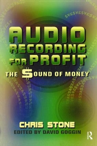 Бумажная книга «Audio Recording for Profit: The Sound of Money», автор Крис Стоун - фото №1