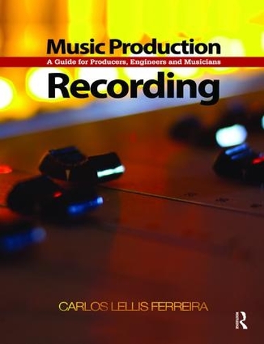 Бумажная книга «Music Production: Recording: A Guide for Producers, Engineers, and Musicians», автор Карлос Леллис - фото №1