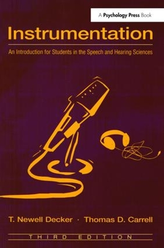 Паперова книга «Instrumentation: An Introduction for Students in the Speech and Hearing Sciences», авторів Т. Ньюелл Декер, Томас Д. Каррелл - фото №1