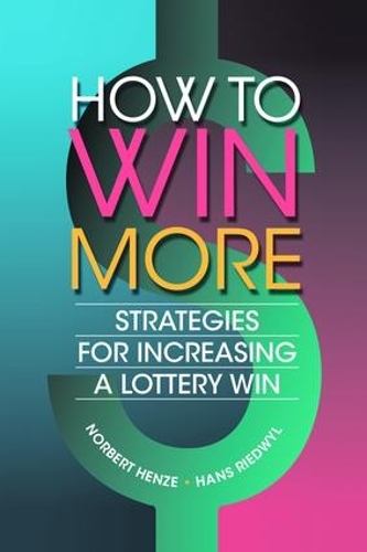 Бумажная книга «How to Win More: Strategies for Increasing a Lottery Win», авторов Ганс Ридвил, Норберт Хенце - фото №1