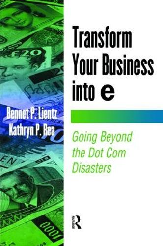 Бумажная книга «Transform Your Business into E», авторов Беннет Лиенц, Кэтрин Реа - фото №1