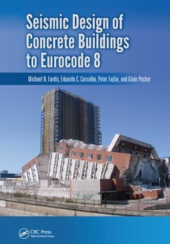 Бумажная книга «Seismic Design of Concrete Buildings to Eurocode 8», авторов Ален Пекер, Эдуардо Карвальо, Майкл Фардис, Питер Фаджфар - фото №1