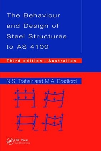 Паперова книга «Behaviour and Design of Steel Structures to AS4100: Australian, Third Edition», авторів Марк А. Бредфорд, Нік Траер - фото №1