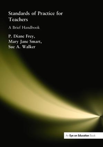 Бумажная книга «Standards of Practice for Teachers: A Brief Handbook», авторов Мэри Джейн Смарт, П. Диана Фрей, Сью А. Уокер - фото №1