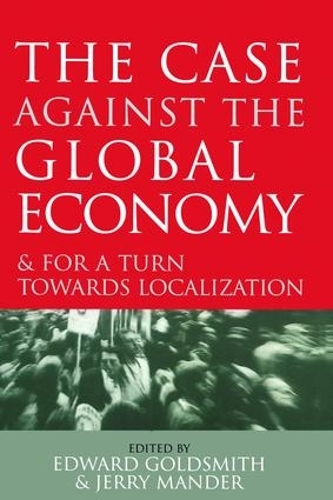 Паперова книга «The Case Against the Global Economy: And for a Turn Towards Localization» - фото №1