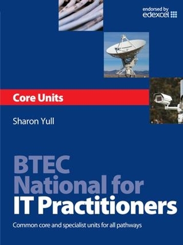 Бумажная книга «BTEC National for IT Practitioners: Core units», автор Шэрон Юлл - фото №1