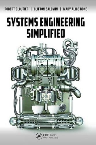 Паперова книга «Systems Engineering Simplified», авторів Кліфтон Болдуін, Мері Еліс Боун, Роберт Клутьє - фото №1