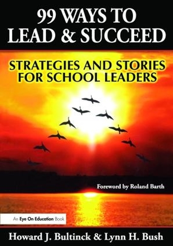 Паперова книга «99 Ways to Lead & Succeed: Strategies and Stories for School Leaders», авторів Говард Бултінк, Лінн Буш - фото №1