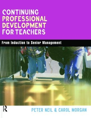 Бумажная книга «Continuing Professional Development for Teachers: From Induction to Senior Management», авторов Кэрол Морган, Питер Нейл - фото №1