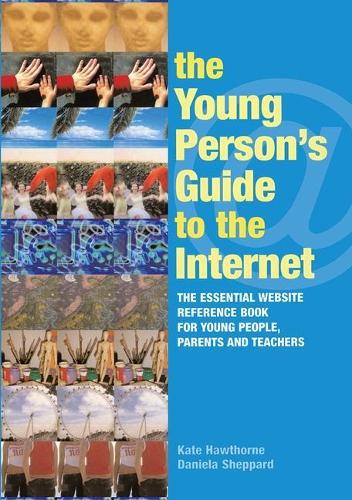 Бумажная книга «The Young Person's Guide to the Internet: The Essential Website Reference Book for Young People, Parents and Teachers», авторов Даниэла Шеппард, Кейт Хоторн - фото №1