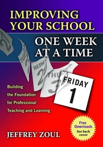 Бумажная книга «Improving Your School One Week at a Time: Building the Foundation for Professional Teaching and Learning», автор Джеффри Зуль - фото №1