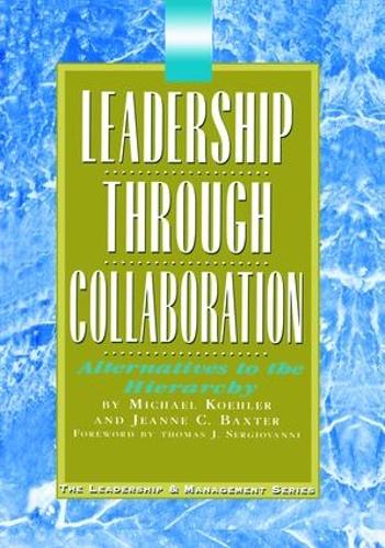 Паперова книга «Leadership Through Collaboration: Alternatives to the Hierarchy», авторів Жанна Бакстер, Міхаель Келер - фото №1