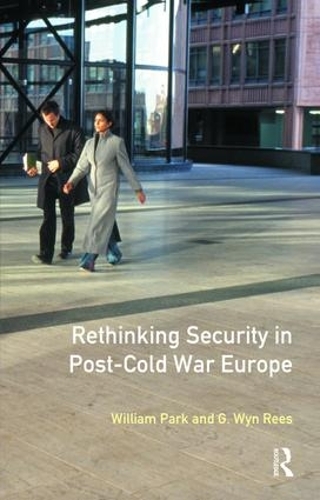 Бумажная книга «Rethinking Security in Post-Cold-War Europe», авторов Г. Уин Рис, Уильям Парк - фото №1