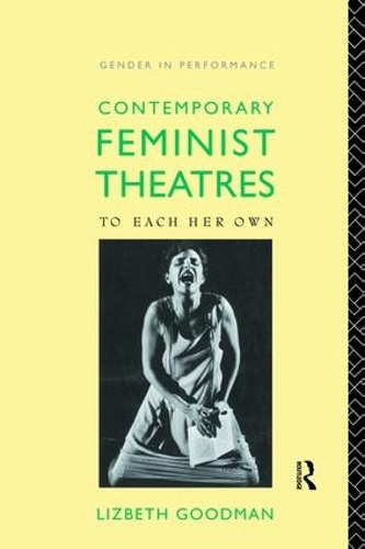 Бумажная книга «Contemporary Feminist Theatres: To Each Her Own», автор Лизбет Гудман - фото №1