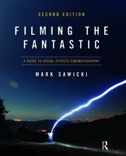 Бумажная книга «Filming the Fantastic: A Guide to Visual Effects Cinematography», автор Марк Савицки - фото №1