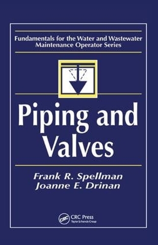 Бумажная книга «Piping and Valves», авторов Фрэнк Р. Спеллман, Джоанна Дринан - фото №1