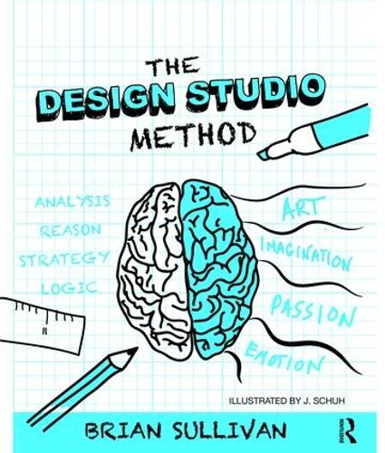 [object Object] «The Design Studio Method: Creative Problem Solving with UX Sketching», автор Брайан Салливан - фото №1