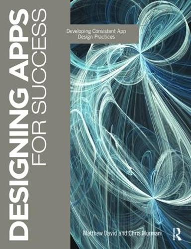 [object Object] «Designing Apps for Success: Developing Consistent App Design Practices», автор Метью Девід - фото №1
