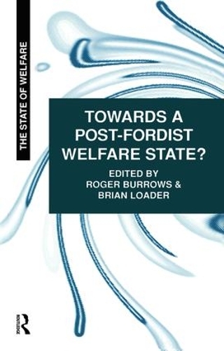 Бумажная книга «Towards a Post-Fordist Welfare State?», автор Роджер Берроуз - фото №1