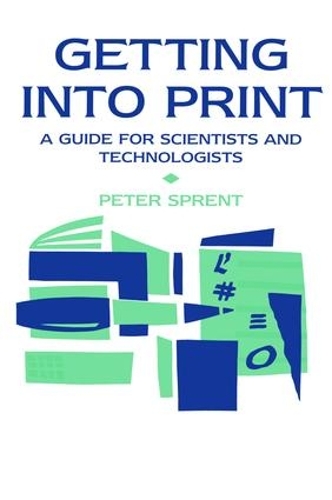 Паперова книга «Getting into Print: A guide for scientists and technologists», автор П. Спрент - фото №1