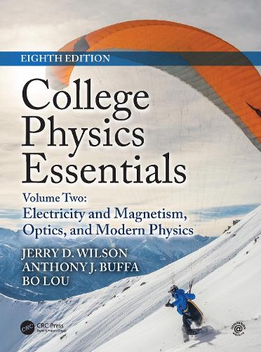 Паперова книга «College Physics Essentials, Eighth Edition: Electricity and Magnetism, Optics, Modern Physics (Volume Two)», авторів Ентоні Дж. Буффа, Бо Лу, Джеррі Д. Вілсон - фото №1