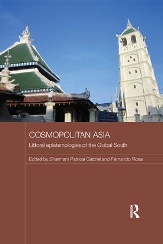 Бумажная книга «Cosmopolitan Asia: Littoral Epistemologies of the Global South» - фото №1
