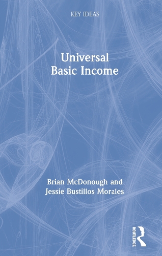 Паперова книга «Universal Basic Income», авторів Брайан МакДонаф, Джессі Бустілос Моралес - фото №1