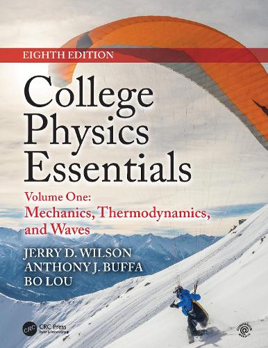 Бумажная книга «College Physics Essentials, Eighth Edition: Mechanics, Thermodynamics, Waves (Volume One)», авторов Энтони Дж. Буффа, Бо Лу, Джерри Д. Уилсон - фото №1