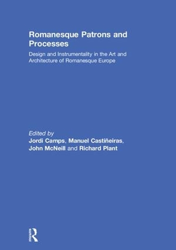Бумажная книга «Romanesque Patrons and Processes: Design and Instrumentality in the Art and Architecture of Romanesque Europe» - фото №1